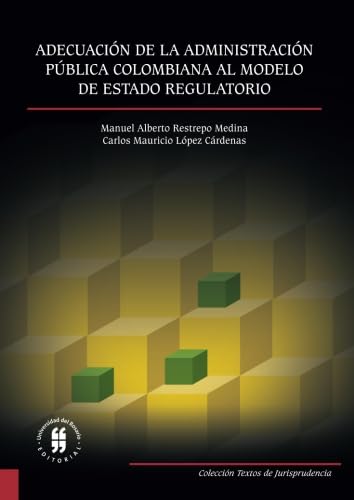 Imagen de archivo de Adecuacin de la Administracin Pblica colombiana al modelo de Estado regulatorio a la venta por Revaluation Books
