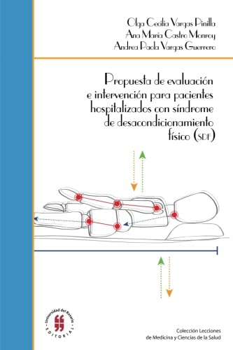 Stock image for Propuesta de evaluacin e intervencin para pacientes hospitalizados con sndrome de desacondicionamiento fsico (SDF) (Spanish Edition) for sale by GF Books, Inc.
