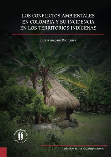 Stock image for Los conflictos ambientales en Colombia y su incidencia en los territorios indgenas (Spanish Edition) for sale by GF Books, Inc.