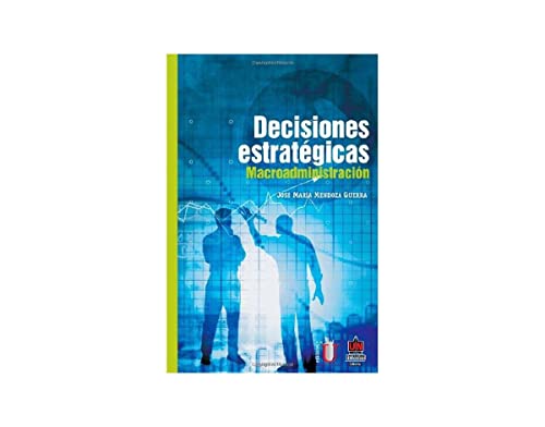 Imagen de archivo de Decisiones Estratgicas. Macroadministracin (Spanish Edition) a la venta por dsmbooks