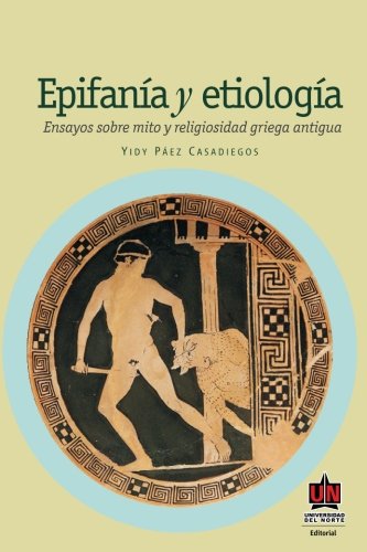 9789587411263: Epifana y etiologa. Ensayos sobre religiosidad griega (Spanish Edition)