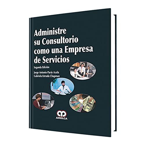 Imagen de archivo de Administre su Consultorio como una Empresa de Servicios a la venta por GF Books, Inc.