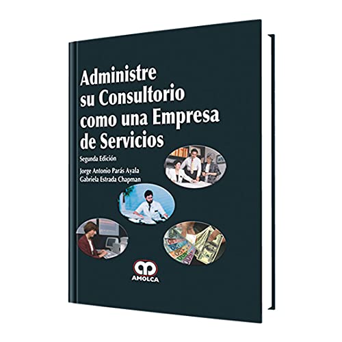 Stock image for Administre su Consultorio como una Empresa de Servicios for sale by GF Books, Inc.