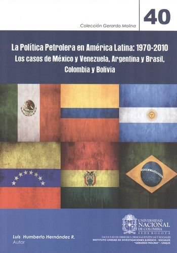 9789587616446: POLITICA PETROLERA EN AMERICA LATINA: 1970-2010. MEXICO Y VENEZUELA, ARGENTINA Y BRASIL, COLOMBIA Y BOLIVIA, L