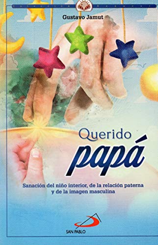 Stock image for QUERIDO PAPA. Sanacin Del Nio Interior, De La Relacin Paterna Y De La Imagen Masculina for sale by GF Books, Inc.