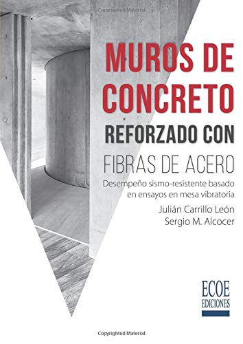 Stock image for Muros de concreto reforzado con fibras de acero: Desempeo Sismo-Resistente Basado En Ensayos En Mesa Vibratoria (Spanish Edition) for sale by GF Books, Inc.