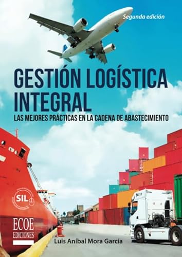 Stock image for Gestin logstica integral: Las Mejores Prcticas En La Cadena De Abastecimiento (Spanish Edition) for sale by GF Books, Inc.