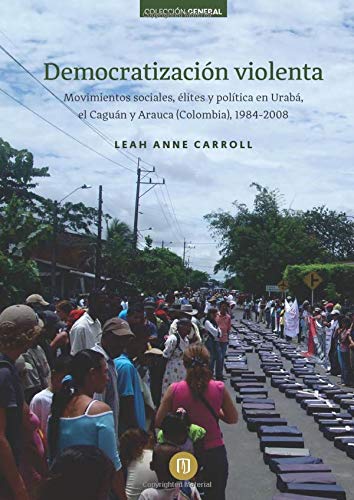 Stock image for Democratizaci�n violenta: Trayectorias pol�ticas divergentes en Colombia y Venezuela (COLECCI�N GENERAL) (Spanish Edition) for sale by The Maryland Book Bank