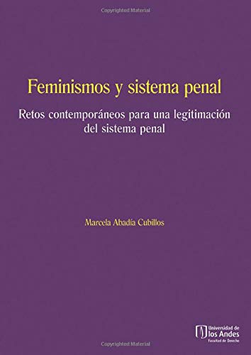 Imagen de archivo de Feminismos y sistema penal.: Retos contemporáneos para una legitimaci n del sistema penal (Spanish Edition) a la venta por Campus Bookstore