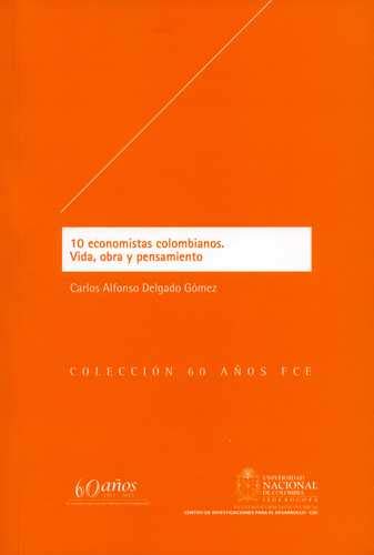 Imagen de archivo de 10 Economistas Colombianos. Vida, Obra Y Pensamiento a la venta por Mahler Books