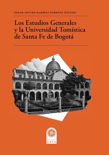 Imagen de archivo de LOS ESTUDIOS GENERALES Y LA UNIVERSIDAD TOMSTICA DE SANTA FE DE BOGOT. a la venta por KALAMO LIBROS, S.L.