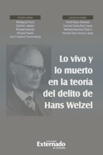 Beispielbild fr LO VIVO Y LO MUERTO EN LA TEORIA DEL DELITO DE HANS WELZEL zum Verkauf von MARCIAL PONS LIBRERO