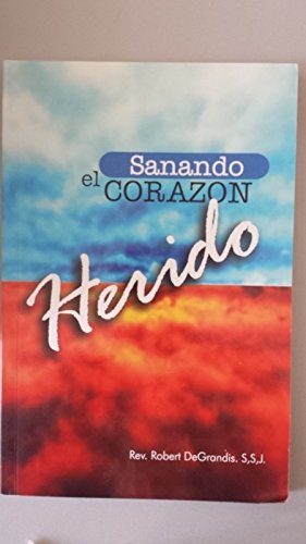 9789588027104: Sanando El Corazon Herido : Historias de Perdon y Sanacion
