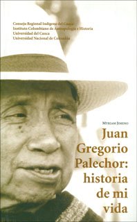 Beispielbild fr Juan Gregorio Palechor: historia de mi vida zum Verkauf von Zubal-Books, Since 1961