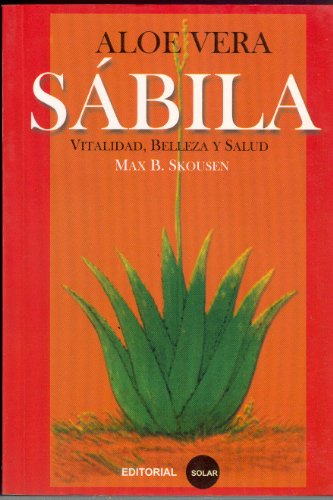 9789588136578: Aloe Vera Sabila - Vitalidad, Belleza Y Salud