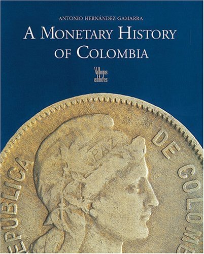 9789588160061: A Monetary History of Colombia