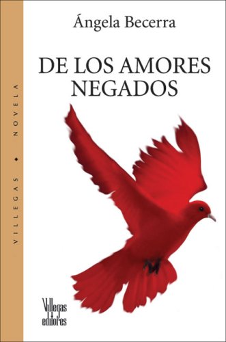 Stock image for De los amores negados (Villegas Novela series) for sale by Gulf Coast Books