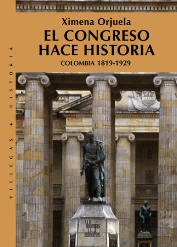 Beispielbild fr El Congreso Hace Historia: Colombia 1819-1929 (Villegas Historia) zum Verkauf von medimops