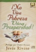 Stock image for No Viva Pobreza Viva Prosperidad ! (Prologo Por Dodie Osteen) Primera edicion for sale by SecondSale