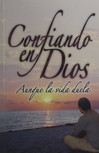 Beispielbild fr Confiando En Dios Aunque La Vida Duela (Spanish Edition) zum Verkauf von SecondSale
