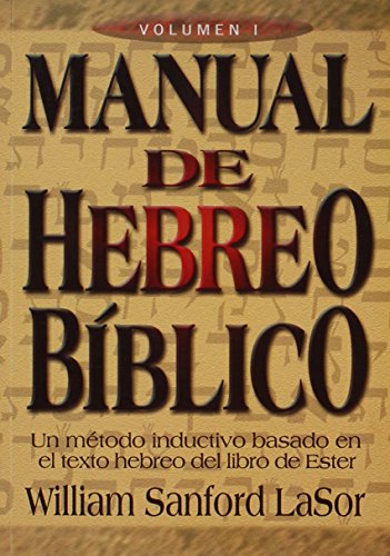 Manual de Hebreo Biblico Volumen 1/Manual of Biblical Hebrew (Spanish Edition) (9789588217659) by William Sanford LaSor