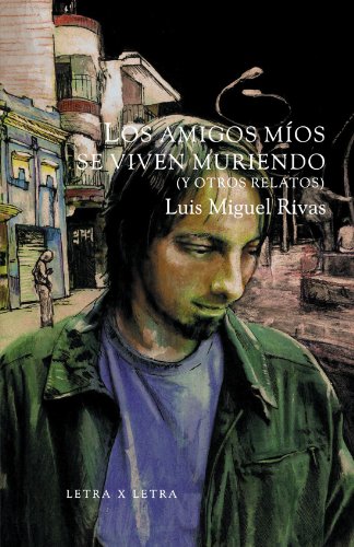 Imagen de archivo de Los Amigos Mos Se Viven Muriendo (Y Otros Relatos) (Spanish Edition) a la venta por ThriftBooks-Dallas
