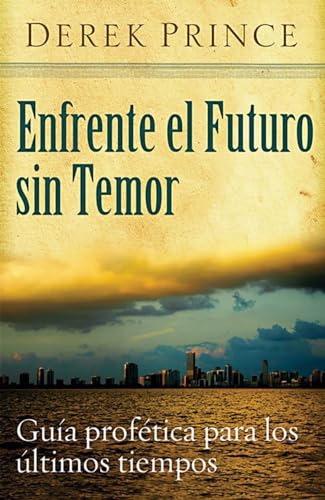 Beispielbild fr Enfrente el futuro sin temor (B93sp) (Spanish Edition) zum Verkauf von Red's Corner LLC