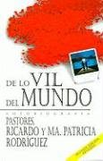 de Lo Vil del Mundo (Spanish Edition) (9789588285948) by Ricardo Rodriguez; Patricia Rodriguez