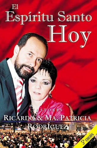 El Espiritu Santo Hoy (Spanish Edition) (9789588285955) by Ricardo RodrÃ­guez; Patricia RodrÃ­guez