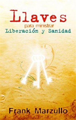 Llaves para ministrar liberaciÃ³n - Bolsillo (Spanish Edition) (9789588285986) by Marzullo, Frank
