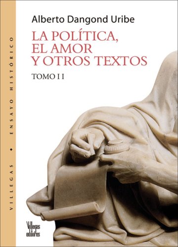 Stock image for de La Politica, El Amor y Otros Textos II: 2 for sale by Hay-on-Wye Booksellers