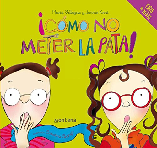Como no meter la pata! (Cosas de ninas) (Spanish Edition) (9789588306391) by Villegas, Maria; Kent, Jennie