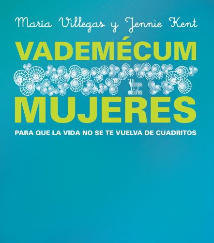 Beispielbild fr Vademecum mujeres: Para que la vida nVillegas, Maria; Kent, Jennie zum Verkauf von Iridium_Books
