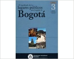 Stock image for El significado de los lugares pblicos para la gente de Bogot. for sale by Iberoamericana, Librera