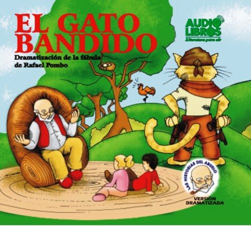 9789588318103: El Gato Bandido /The Bandit Cat: Dramatizacion De La Fabula De Rafael Pombo/ Dramatization of the Fable of Rafael Pombo