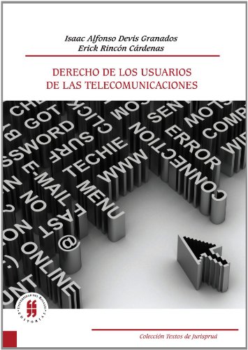 Derecho de los Usuarios de las Telecomunicaciones (Spanish Edition) (9789588378442) by RINCÃ“N CARDENAS, Erick