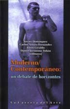 Stock image for MODERNO / CONTEMPORNEO:; UN DEBATE DE HORIZONTES for sale by Libros Latinos