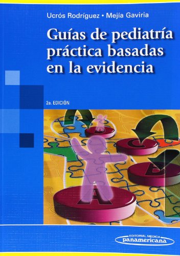 9789588443027: Guias de pediatria practica basadas evidencia/ Practice Pediatrics Guides based in evidence