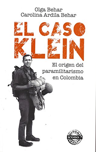 9789588461243: El Caso Klein El origen del Paramilitarismo en colombia (2012 Edition)