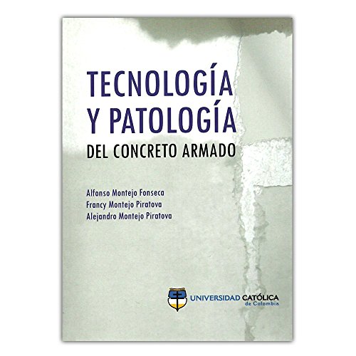 9789588465500: Tecnologia Y Patologia Del Concreto Armado