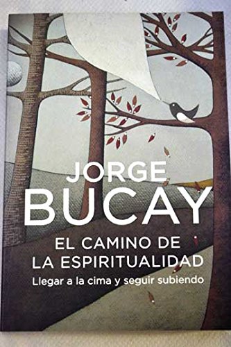 9789588618081: El camino de la espiritualidad. Llegar a la cima y seguir subiendo