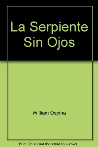 Beispielbild fr La Serpiente Sin Ojos zum Verkauf von Raritan River Books