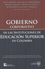Imagen de archivo de GOBIERNO CORPORATIVO EN LAS INSTITUCIONES DE EDUCACIN SUPERIOR EN COLOMBIA. a la venta por KALAMO LIBROS, S.L.