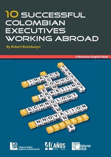 Stock image for 10 Successful ColombianExecutives Working Abroad (Spanish Edition) for sale by Revaluation Books