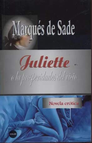 Imagen de archivo de Juliette o la prosperidades del vicio a la venta por -OnTimeBooks-