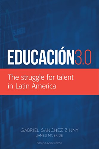 Beispielbild fr Educaci�n 3.0: The struggle for talent in Latin America zum Verkauf von Wonder Book