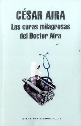 9789588894829: LAS CURAS MILAGROSAS DEL DOCTOR AIRA