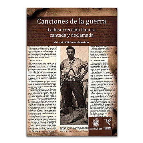 Imagen de archivo de Canciones de la guerra : la insurreccin llanera cantada y declamada / Orlando Villanueva Martnez. a la venta por Iberoamericana, Librera