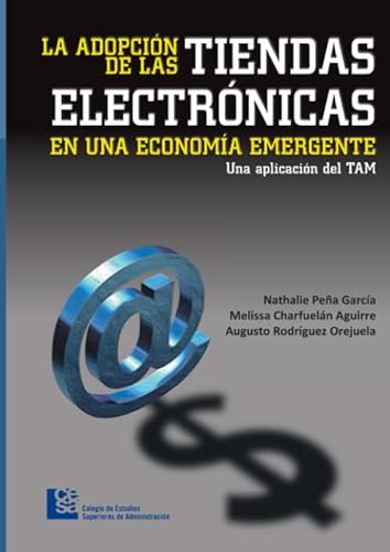 Stock image for LA ADOPCIN DE LAS TIENDAS ELECTRNICAS EN UNA ECONOMA EMERGENTE. for sale by KALAMO LIBROS, S.L.
