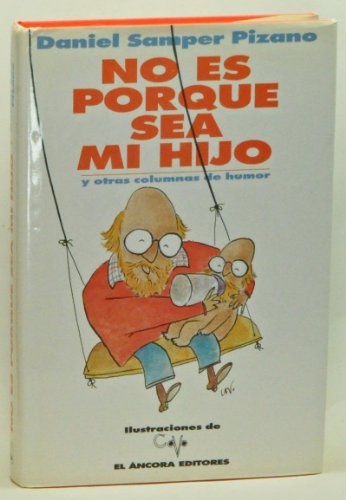 9789589012796: No es porque sea mi hijo: Y otras columnas de humor (Spanish Edition)